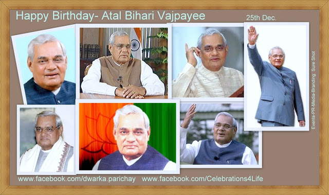 Happy Birthday- Atal Bihari Vajpayee - Dwarka Parichay